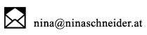 Email: nina(at)ninaschneider.at